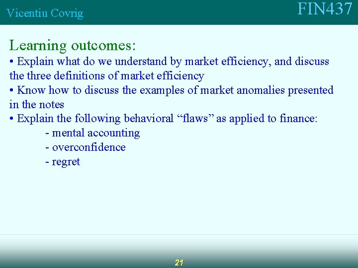 FIN 437 Vicentiu Covrig Learning outcomes: • Explain what do we understand by market