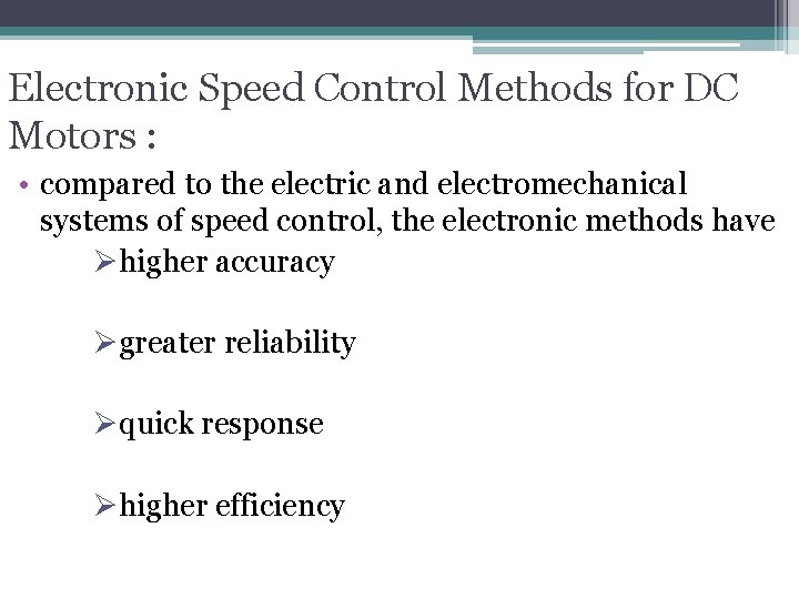 Electronic Speed Control Methods for DC Motors : • compared to the electric and