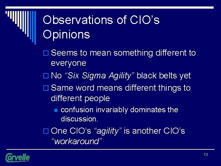 Observations of CIO’s Opinions o Seems to mean something different to everyone o No