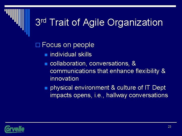 3 rd Trait of Agile Organization o Focus on people n n n individual