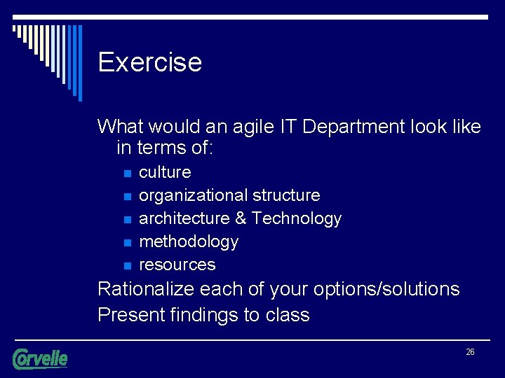 Exercise What would an agile IT Department look like in terms of: n n