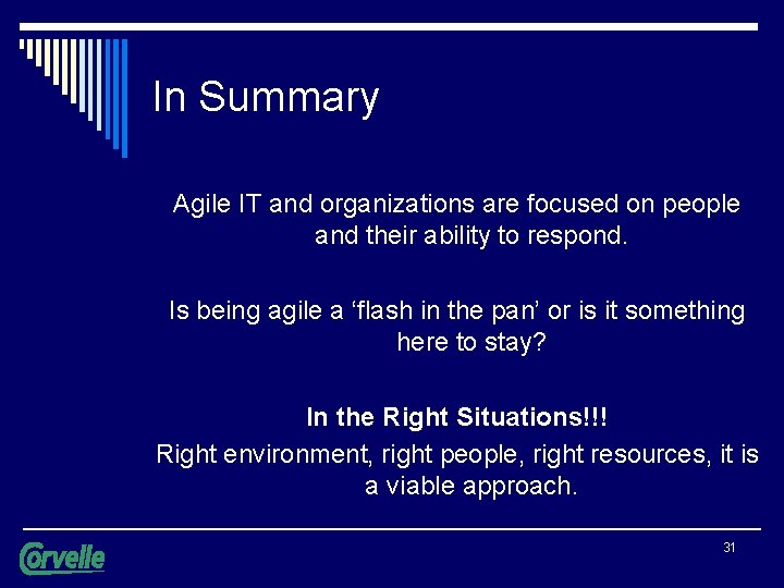 In Summary Agile IT and organizations are focused on people and their ability to