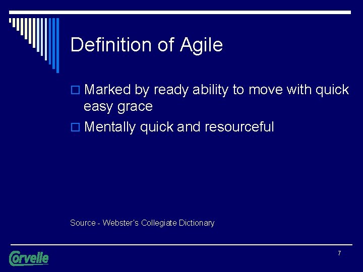 Definition of Agile o Marked by ready ability to move with quick easy grace