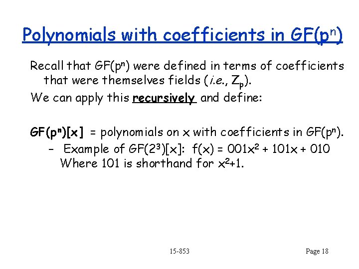 Polynomials with coefficients in GF(pn) Recall that GF(pn) were defined in terms of coefficients
