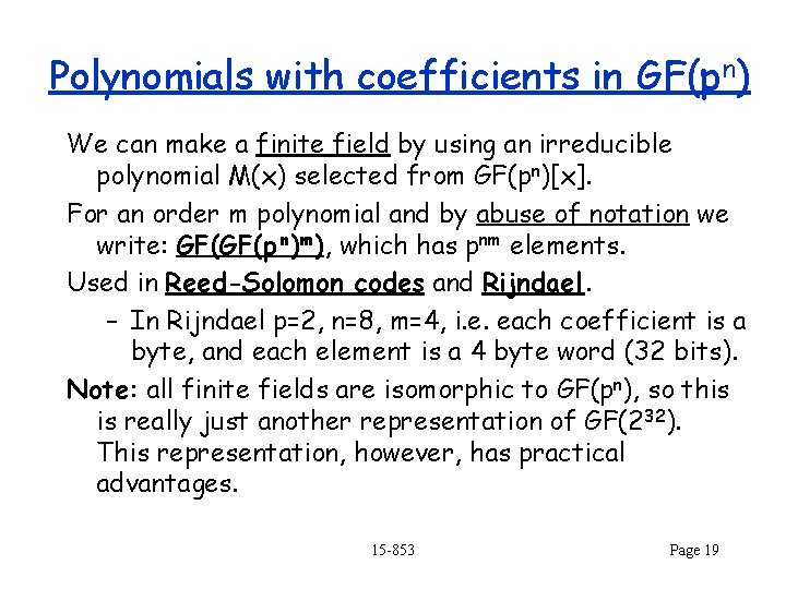 Polynomials with coefficients in GF(pn) We can make a finite field by using an