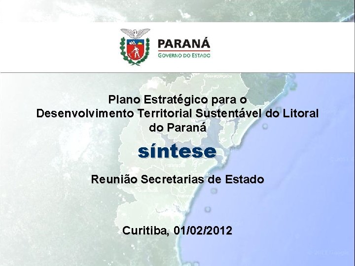 Plano Estratégico para o Desenvolvimento Territorial Sustentável do Litoral do Paraná síntese Reunião Secretarias