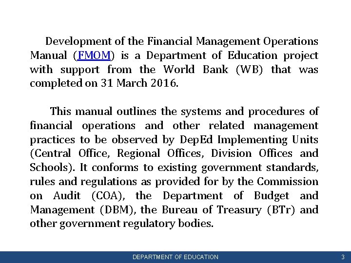 Development of the Financial Management Operations Manual (FMOM) is a Department of Education project