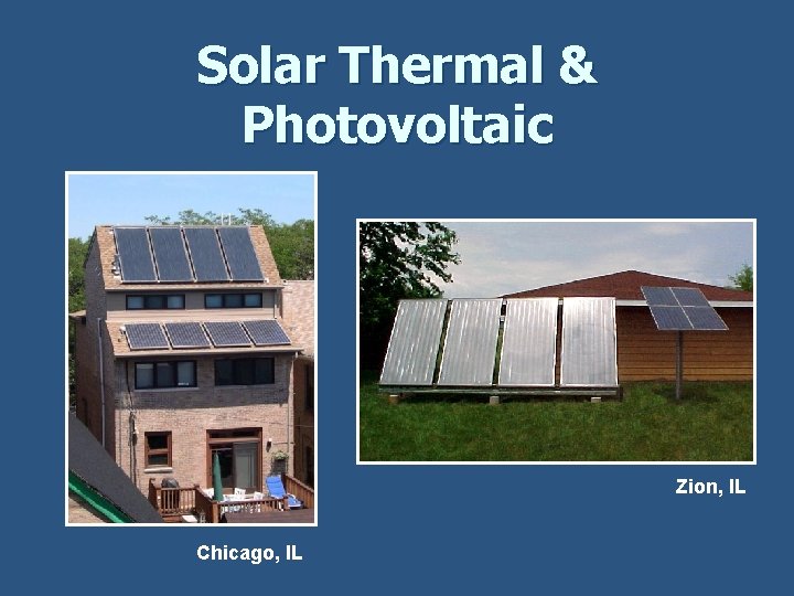 Solar Thermal & Photovoltaic Zion, IL Chicago, IL 