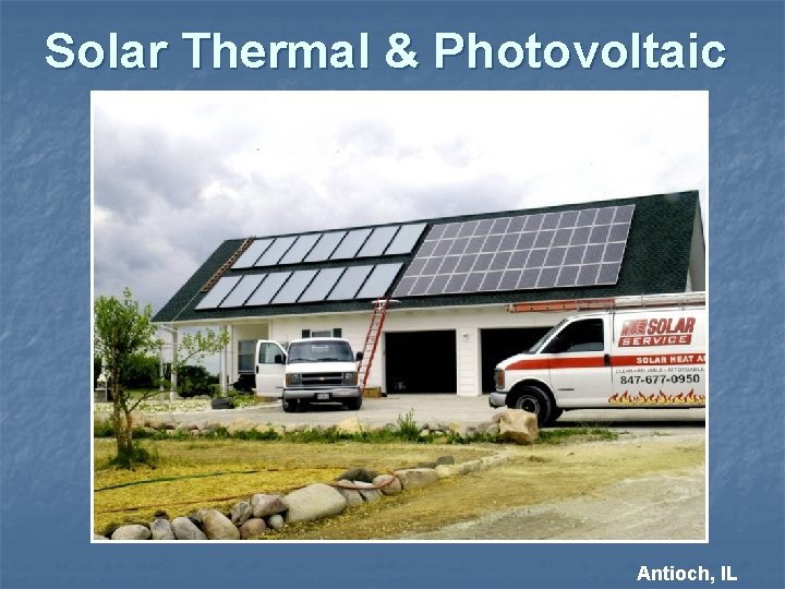 Solar Thermal & Photovoltaic Antioch, IL 