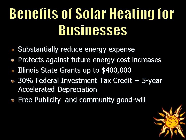 Substantially reduce energy expense Protects against future energy cost increases Illinois State Grants up