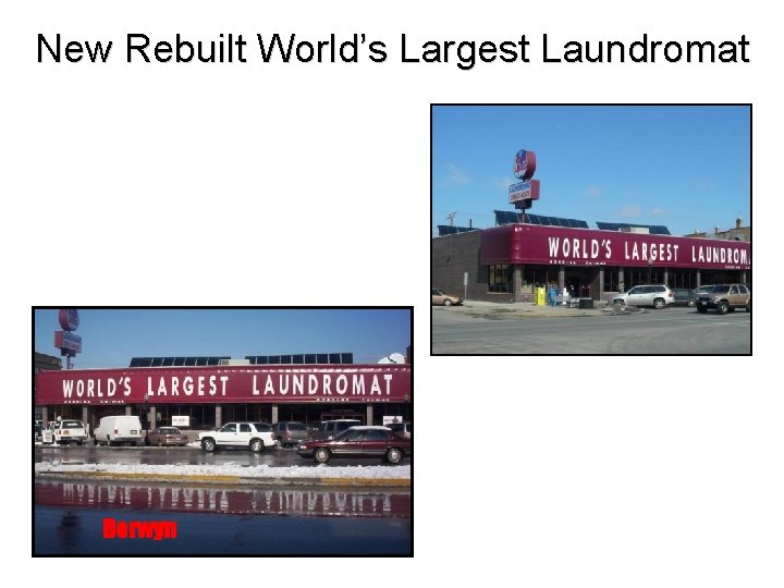 New Rebuilt World’s Largest Laundromat Berwyn 