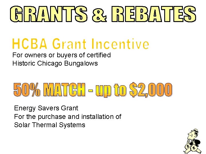 For owners or buyers of certified Historic Chicago Bungalows Energy Savers Grant For the