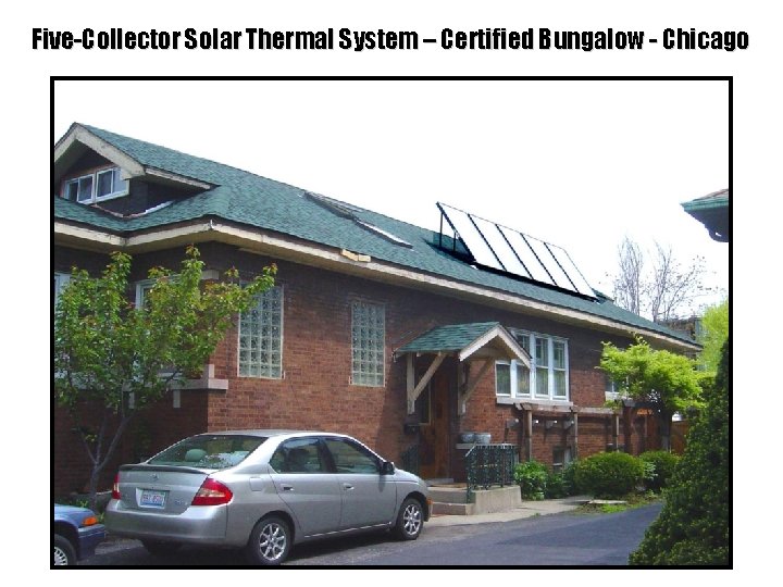 Five-Collector Solar Thermal System – Certified Bungalow - Chicago � Solar Service Inc 