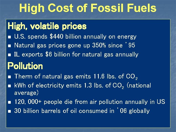 High Cost of Fossil Fuels High, volatile prices n n n U. S. spends