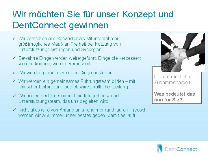 Wir möchten Sie für unser Konzept und Dent. Connect gewinnen ü Wir verstehen alle