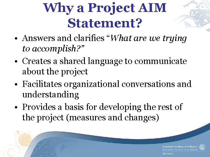 Why a Project AIM Statement? • Answers and clarifies “What are we trying to