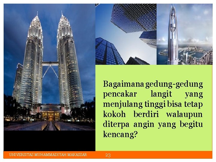 Bagaimana gedung-gedung pencakar langit yang menjulang tinggi bisa tetap kokoh berdiri walaupun diterpa angin