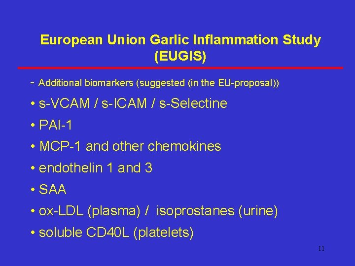 European Union Garlic Inflammation Study (EUGIS) - Additional biomarkers (suggested (in the EU-proposal)) •