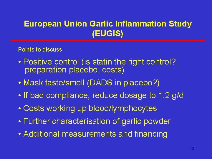 European Union Garlic Inflammation Study (EUGIS) Points to discuss • Positive control (is statin