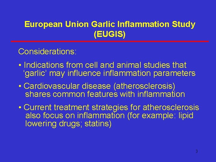 European Union Garlic Inflammation Study (EUGIS) Considerations: • Indications from cell and animal studies