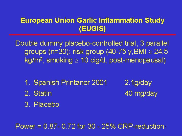 European Union Garlic Inflammation Study (EUGIS) Double dummy placebo-controlled trial; 3 parallel groups (n=30);