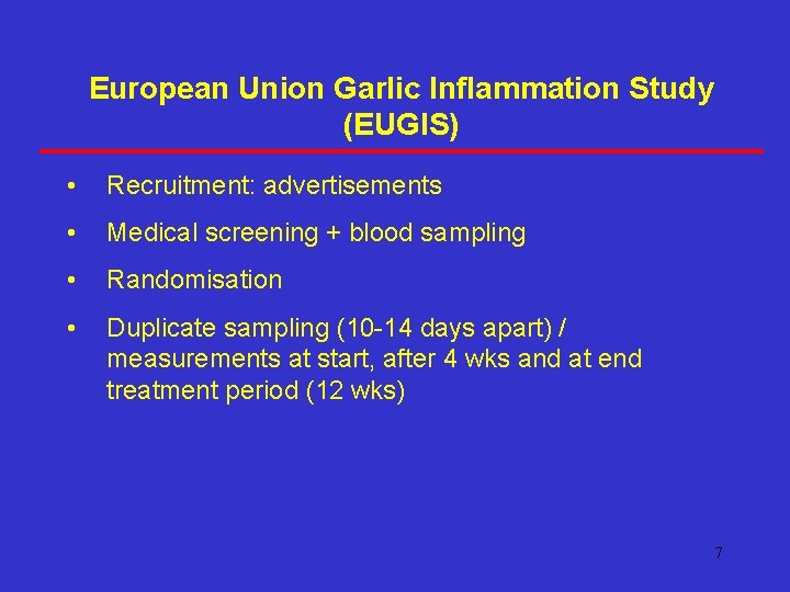 European Union Garlic Inflammation Study (EUGIS) • Recruitment: advertisements • Medical screening + blood