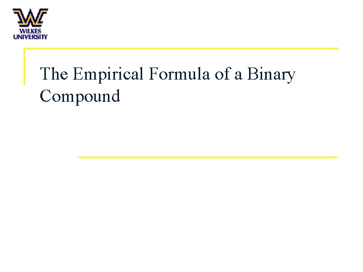 The Empirical Formula of a Binary Compound 