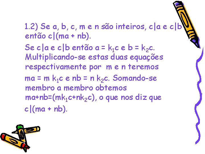 1. 2) Se a, b, c, m e n são inteiros, c|a e c|b