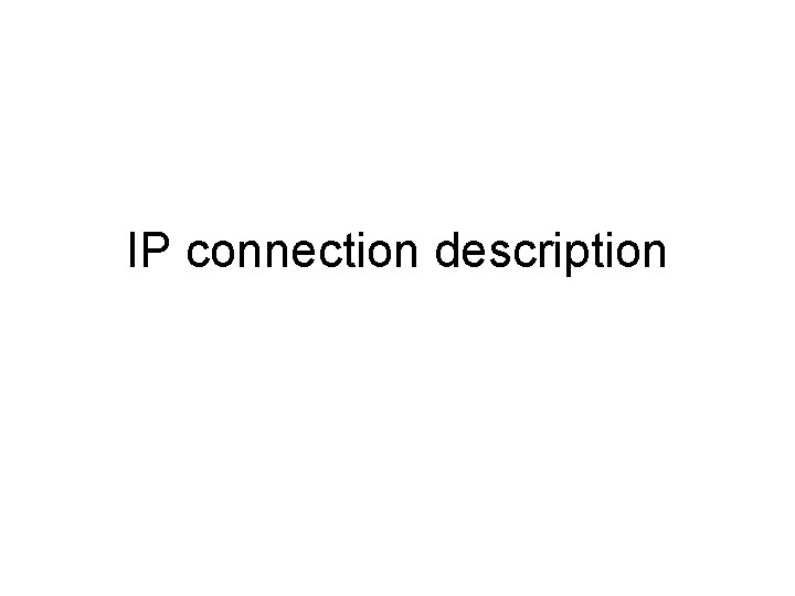 IP connection description 