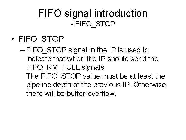 FIFO signal introduction - FIFO_STOP • FIFO_STOP – FIFO_STOP signal in the IP is