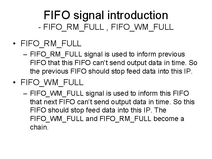FIFO signal introduction - FIFO_RM_FULL , FIFO_WM_FULL • FIFO_RM_FULL – FIFO_RM_FULL signal is used