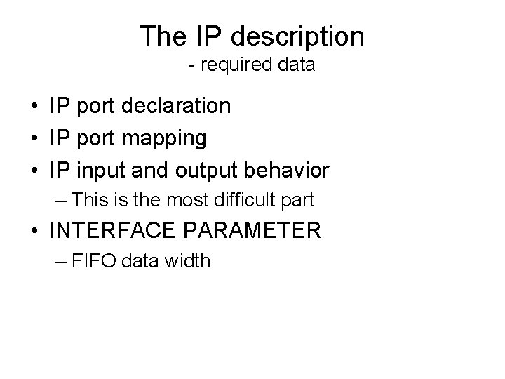 The IP description - required data • IP port declaration • IP port mapping