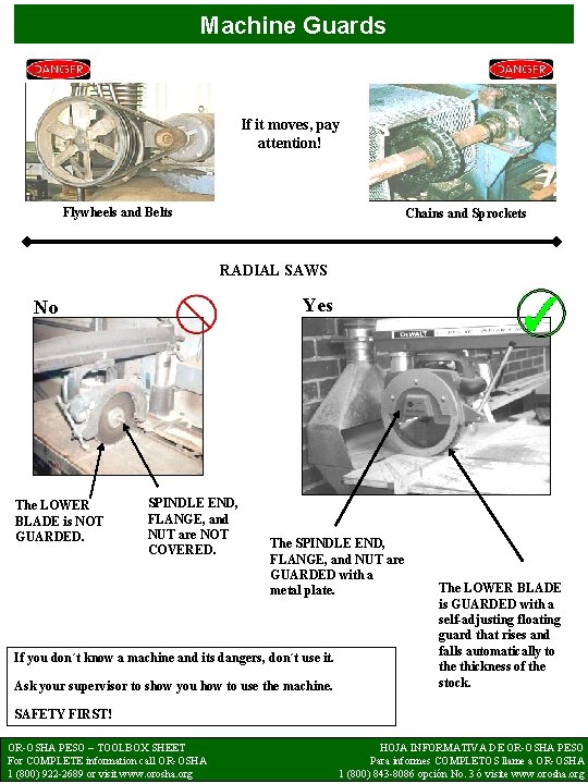 Machine Guards If it moves, pay attention! Flywheels and Belts Chains and Sprockets RADIAL