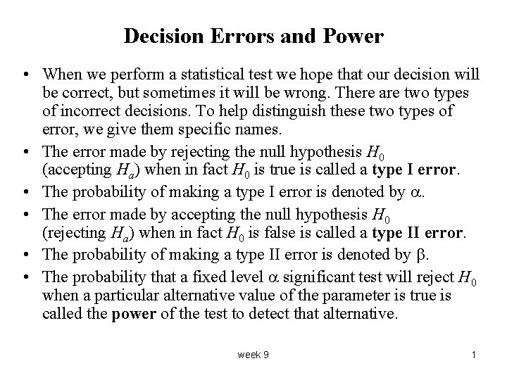 Decision Errors and Power • When we perform a statistical test we hope that