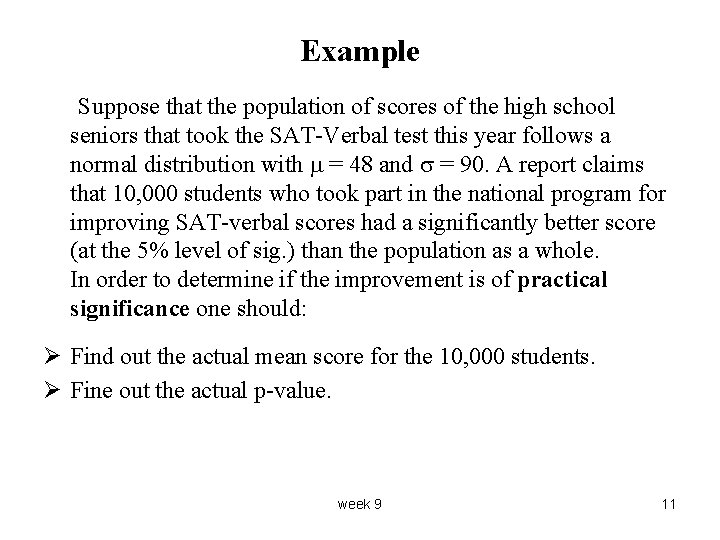 Example Suppose that the population of scores of the high school seniors that took