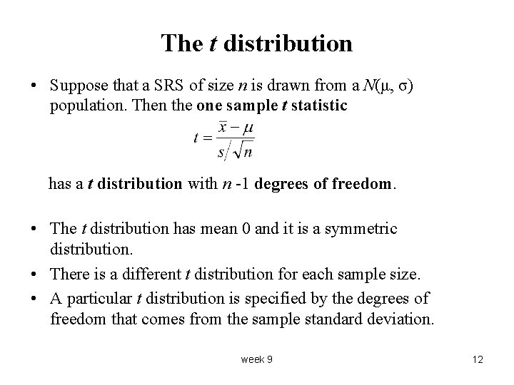 The t distribution • Suppose that a SRS of size n is drawn from