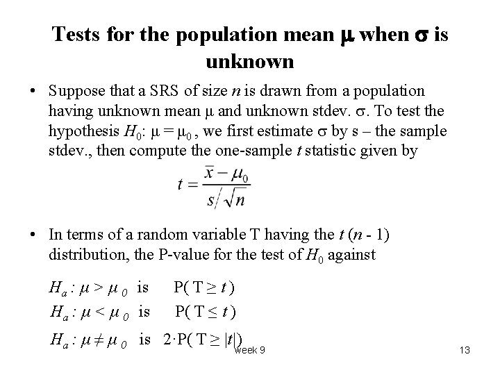 Tests for the population mean when is unknown • Suppose that a SRS of