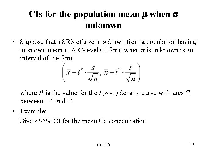 CIs for the population mean when unknown • Suppose that a SRS of size