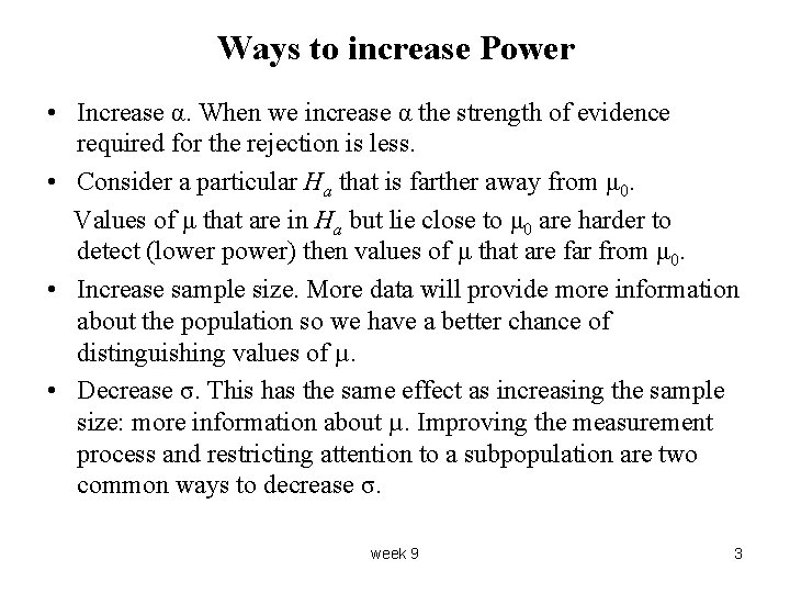 Ways to increase Power • Increase α. When we increase α the strength of