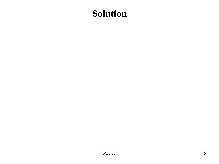 Solution week 9 5 