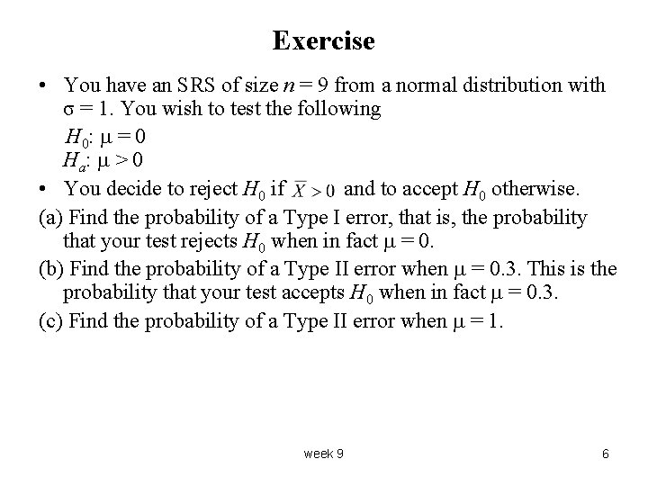 Exercise • You have an SRS of size n = 9 from a normal