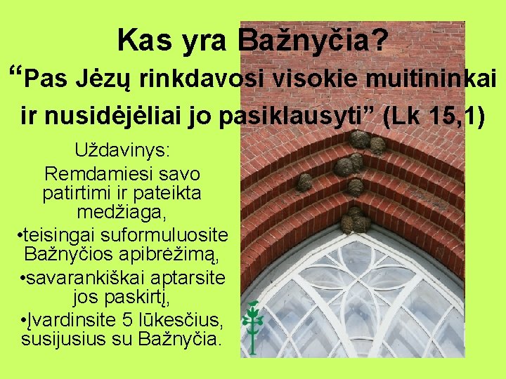 Kas yra Bažnyčia? “Pas Jėzų rinkdavosi visokie muitininkai ir nusidėjėliai jo pasiklausyti” (Lk 15,
