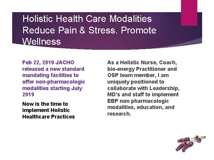 Holistic Health Care Modalities Reduce Pain & Stress. Promote Wellness Feb 22, 2019 JACHO