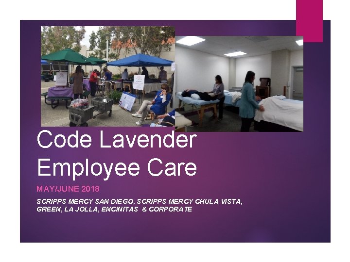 Code Lavender Employee Care MAY/JUNE 2018 SCRIPPS MERCY SAN DIEGO, SCRIPPS MERCY CHULA VISTA,