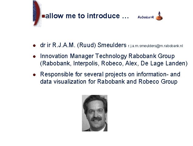 allow me to introduce … l dr ir R. J. A. M. (Ruud) Smeulders