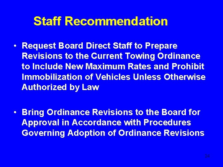 Staff Recommendation • Request Board Direct Staff to Prepare Revisions to the Current Towing