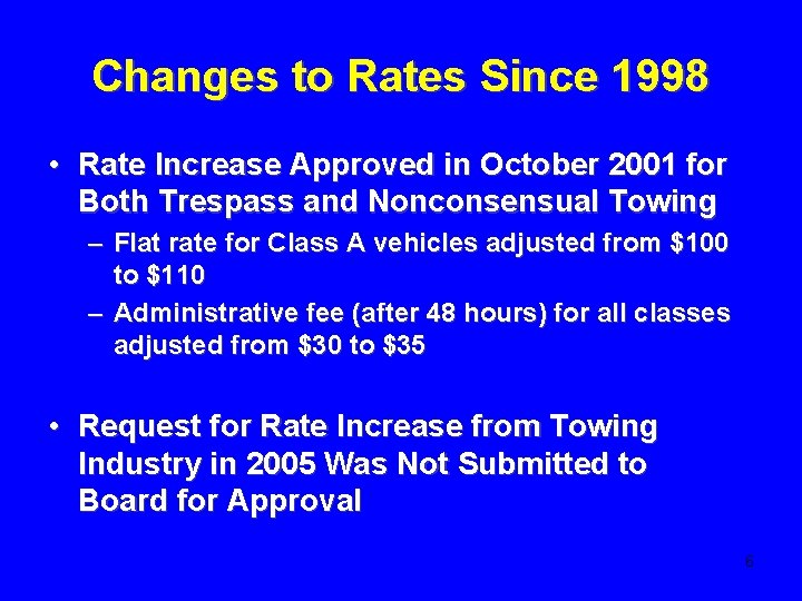 Changes to Rates Since 1998 • Rate Increase Approved in October 2001 for Both
