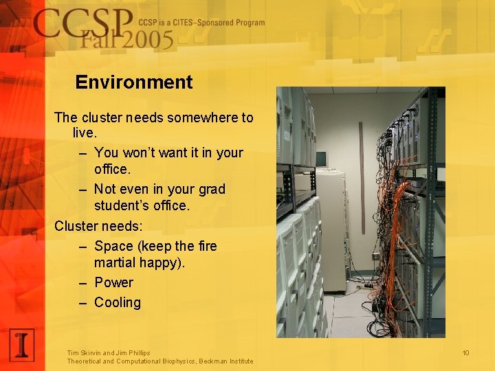 Environment The cluster needs somewhere to live. – You won’t want it in your