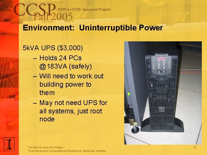 Environment: Uninterruptible Power 5 k. VA UPS ($3, 000) – Holds 24 PCs @183