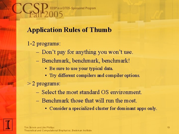 Application Rules of Thumb 1 -2 programs: – Don’t pay for anything you won’t